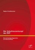 Der Schulklassenkampf der ÖVP: Die hartnäckige Opposition zur Gesamtschule (eBook, PDF)