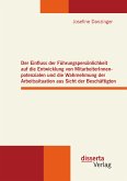 Der Einfluss der Führungspersönlichkeit auf die Entwicklung von MitarbeiterInnenpotenzialen und die Wahrnehmung der Arbeitssituation aus Sicht der Beschäftigten (eBook, PDF)