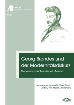 Georg Brandes und der Modernitätsdiskurs: Moderne und Antimoderne in Europa I (eBook, PDF) - Möller-Christensen, Ivy York; Bauer, Matthias