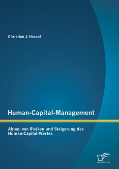 Human-Capital-Management: Abbau von Risiken und Steigerung des Human-Capital-Wertes (eBook, PDF) - Hassel, Christian J.