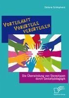 Cover Vorteilhaft Vorurteile verurteilen: Die Überwindung von Stereotypen durch Gestaltpädagogik (eBook, PDF)