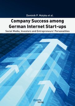 Company Success among German Internet Start-ups: Social Media, Investors and Entrepreneurs' Personalities (eBook, PDF) - Matyka, Dominik P.