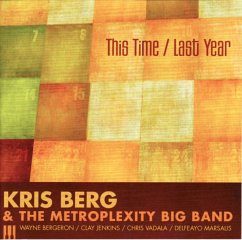 This Time/Last Year - Berg,Kris & The Metroplexity Big Band