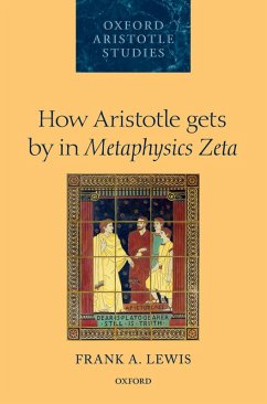 How Aristotle gets by in Metaphysics Zeta (eBook, PDF) - Lewis, Frank A.