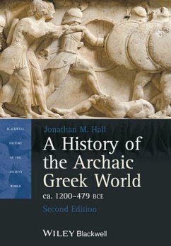 A History of the Archaic Greek World, ca. 1200-479 BCE (eBook, PDF) - Hall, Jonathan M.