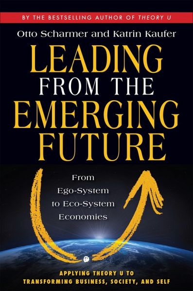 Leading from the Emerging Future (eBook, ePUB) Leading from the Emerging Future (eBook, ePUB)
