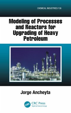 Modeling of Processes and Reactors for Upgrading of Heavy Petroleum (eBook, PDF) - Ancheyta, Jorge