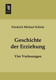 Geschichte der Erziehung Geschichte der Erziehung