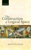 The Construction of Logical Space (eBook, PDF) The Construction of Logical Space (eBook, PDF)