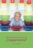 Das aufregende Leben einer &quote;Tuppertante&quote;