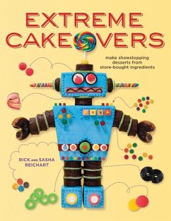 Extreme Cakeovers (eBook, ePUB) - Reichart, Rick; Reichart, Sasha