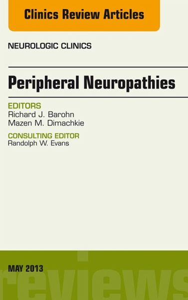 Peripheral Neuropathies, An Issue of Neurologic Clinics (eBook, ePUB) Peripheral Neuropathies, An Issue of Neurologic Clinics (eBook, ePUB)