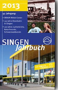 SINGEN Jahrbuch 2013 mit SINGEN Chronik 2012