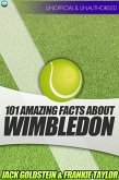 101 Amazing Facts about Wimbledon (eBook, PDF)