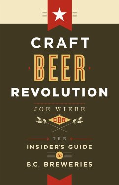 Craft Beer Revolution (eBook, ePUB) - Wiebe, Joe