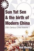 Sun Yat Sen and the birth of modern China (eBook, ePUB)