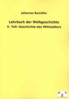 Lehrbuch der Weltgeschichte - Bumüller, Johannes