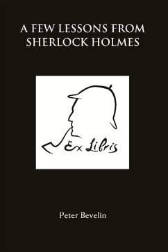 Few Lessons from Sherlock Holmes (eBook, ePUB) - Bevlin, Peter