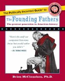 The Politically Incorrect Guide to the Founding Fathers (eBook, ePUB)