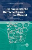 Frühneuzeitliche Herrscherfiguren im Wandel