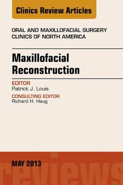 Maxillofacial Reconstruction, An Issue of Oral and Maxillofacial Surgery Clinics (eBook, ePUB) - Louis, Patrick J.