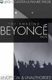 101 Amazing Beyonce Facts (eBook, ePUB)