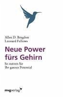 Neue Power fürs Gehirn - Bragdon, Allen B.;Fellows, Leonard