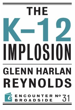 The K-12 Implosion (eBook, ePUB) - Reynolds, Glenn Harlan