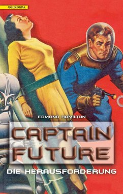 Die Herausforderung / Captain Future Bd.3 - Hamilton, Edmond