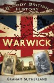 Bloody British History: Warwick (eBook, ePUB)