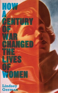 How a Century of War Changed the Lives of Women (eBook, ePUB) - German, Lindsey