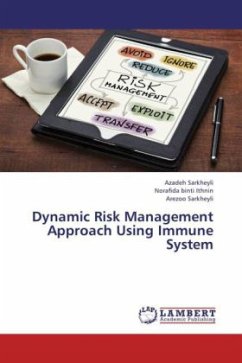 Dynamic Risk Management Approach Using Immune System - Sarkheyli, Azadeh;Binti Ithnin, Norafida;Sarkheyli, Arezoo
