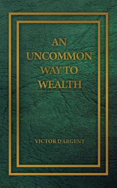 An Uncommon Way to Wealth - D'Argent, Victor