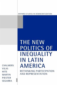 The New Politics of Inequality in Latin America ' Rethinking, Participation, and Representation ' - Chalmers, Douglas A. / Vilas, Carlos M. / Hite, Katherine / Martin, Scott B. / Piester, Kerianne / Segarra, Monique (eds.)