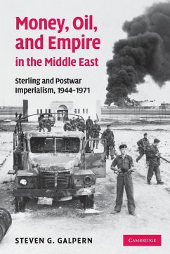 Money, Oil, and Empire in the Middle East - Galpern, Steven G.