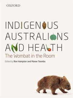 Indigenous Australians and Health: The Wombat in the Room - Hampton, Ronald; Toombs, Maree