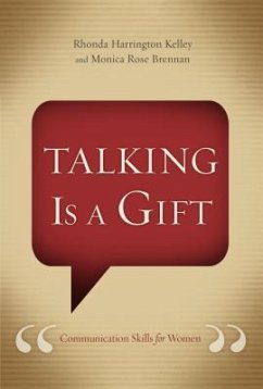 Talking Is a Gift: Communication Skills for Women - Harrington Kelley, Rhonda; Brennan, Monica Rose