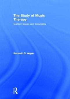 The Study of Music Therapy: Current Issues and Concepts - Aigen, Kenneth S