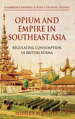 Opium and Empire in Southeast Asia - Wright, A.