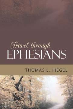 Travel Through Ephesians - Hiegel, Thomas L.