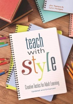 Teach with Style: Creative Tactics for Adult Learning (Updated and Enhanced) - Teeters, Jim; Hodges, Lynn