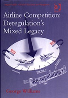 Airline Competition: Deregulation's Mixed Legacy - Williams, George