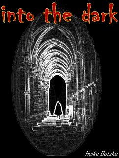 into the dark (eBook, ePUB) - Datzko, Heike