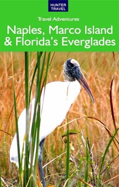 Naples, Marco Island & Florida's Everglades (eBook, ePUB) - Chelle Koster Walton