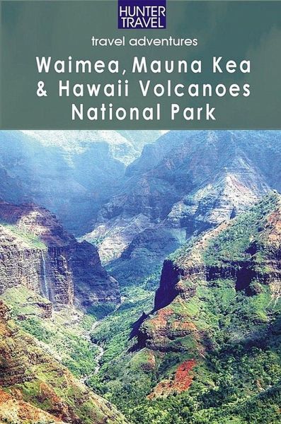 Waimea, Mauna Kea & Hawaii Volcanoes National Park (eBook, ePUB)