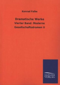 Dramatische Werke - Falke, Konrad