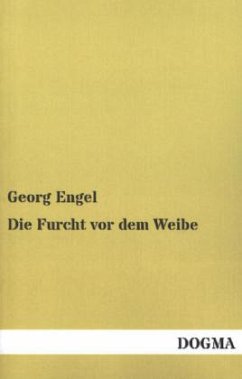 Die Furcht vor dem Weibe - Engel, Georg