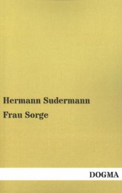 Frau Sorge - Sudermann, Hermann