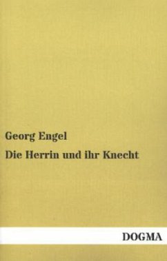 Die Herrin und ihr Knecht - Engel, Georg