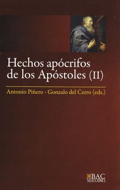 Hechos de Felipe ; Martirio de Pedro ; Hechos de Andrés y Mateo ; Martirio de Mateo ; Hechos de Pedro y Pablo ; Viajes y martirio de Bernabé ; Hechos de Tadeo ; Hechos de Juan, por Prócoro ; Hechos de Santiago ; Hechos de Santiago, Simón y Judas ; Milagro - Piñero, Antonio